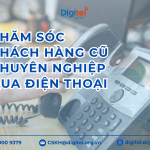 Phương Pháp Chăm Sóc Khách Hàng Cũ Bằng Điện Thoại Chuyên Nghiệp, Hiệu Quả Cho Doanh Nghiệp