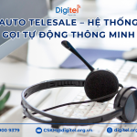 Auto Telesale – Hệ Thống Gọi Tự Động Thông Minh