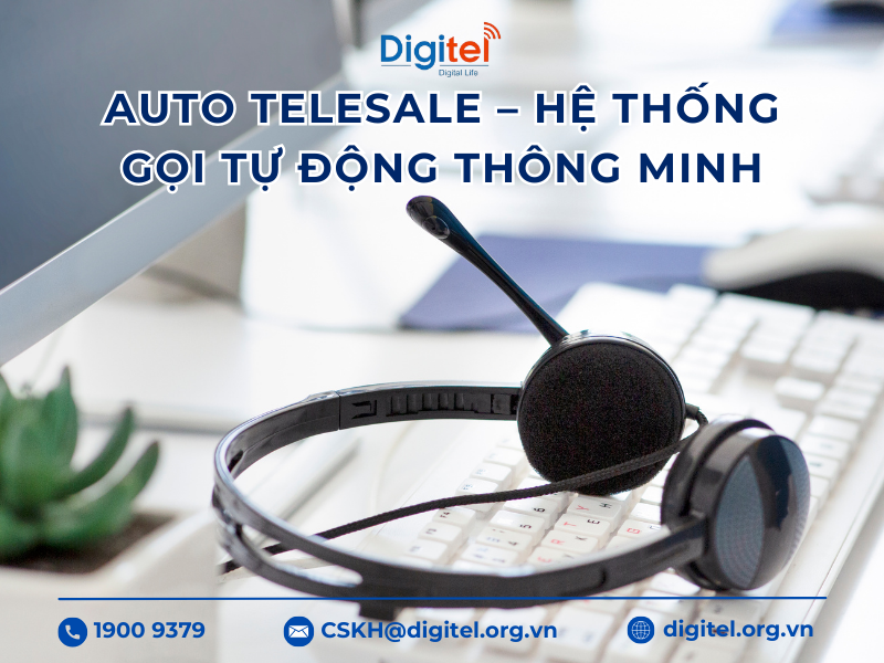 Auto Telesale – Hệ Thống Gọi Tự Động Thông Minh