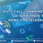 Auto Call – Phần Mềm Gọi Điện Thoại Tự Động Cho Telesale