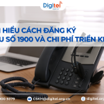 Tìm hiểu cách đăng ký đầu số 1900 và chi phí triển khai