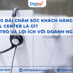 Tổng Đài Chăm Sóc Khách Hàng Call Center Là Gì? Vai Trò Và Lợi Ích Với Doanh Nghiệp
